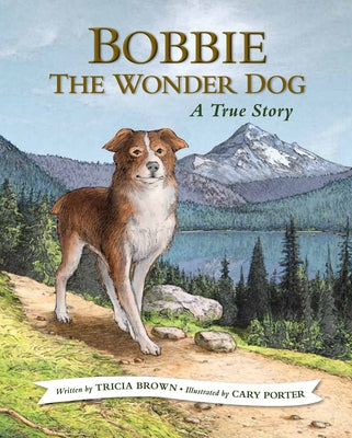 Bobbie the Wonder Dog: A True Story - Paperback | Diverse Reads