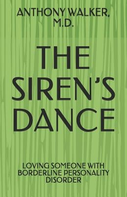 The Siren's Dance: My Marriage to a Borderline: A Case Study - Paperback | Diverse Reads