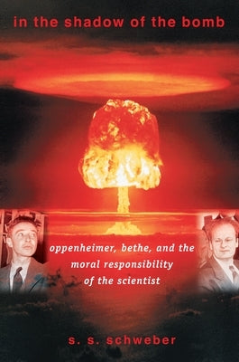 In the Shadow of the Bomb: Oppenheimer, Bethe, and the Moral Responsibility of the Scientist - Paperback | Diverse Reads