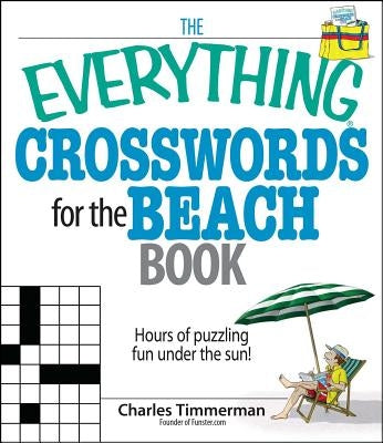 The Everything Crosswords For The Beach Book: Hours of Puzzling Fun Under the Sun! - Paperback | Diverse Reads