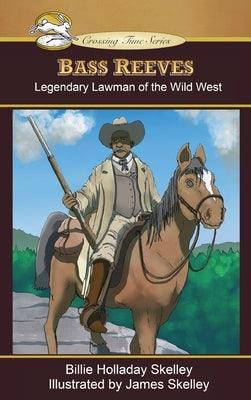 Bass Reeves: Legendary Lawman of the Wild West - Hardcover | Diverse Reads