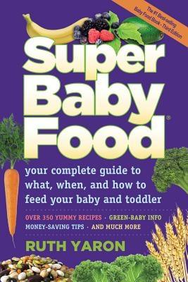 Super Baby Food: Your Complete Guide to What, When, and How to Feed Your Baby and Toddler - Paperback | Diverse Reads