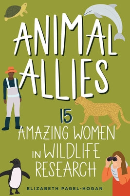 Animal Allies: 15 Amazing Women in Wildlife Research - Paperback | Diverse Reads