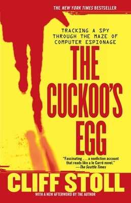 The Cuckoo's Egg: Tracking a Spy Through the Maze of Computer Espionage - Paperback | Diverse Reads