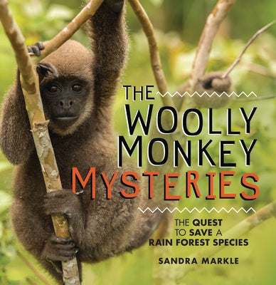 The Woolly Monkey Mysteries: The Quest to Save a Rainforest Species - Paperback | Diverse Reads