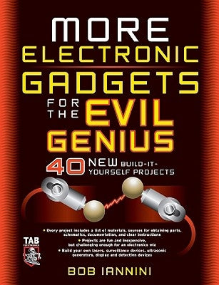 More Electronic Gadgets for the Evil Genius: 40 NEW Build-It-Yourself Projects / Edition 1 - Paperback | Diverse Reads