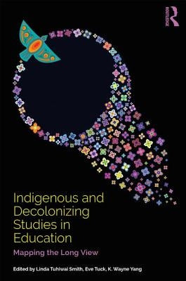 Indigenous and Decolonizing Studies in Education: Mapping the Long View / Edition 1 - Paperback | Diverse Reads