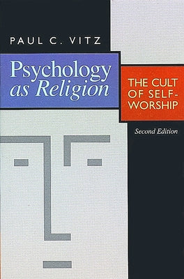 Psychology as Religion: The Cult of Self-Worship - Paperback | Diverse Reads