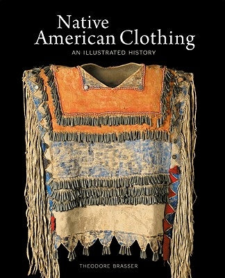 Native American Clothing: An Illustrated History - Hardcover | Diverse Reads
