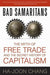 Bad Samaritans: The Myth of Free Trade and the Secret History of Capitalism - Paperback | Diverse Reads