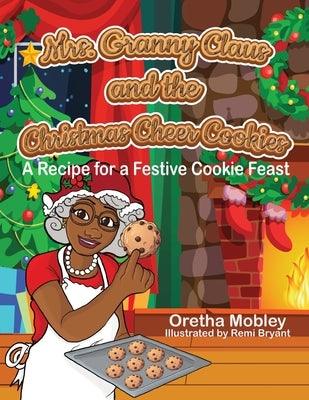 Mrs. Granny Claus and the Christmas Cheer Cookies: A Recipe for a Festive Cookie Feast - Paperback | Diverse Reads