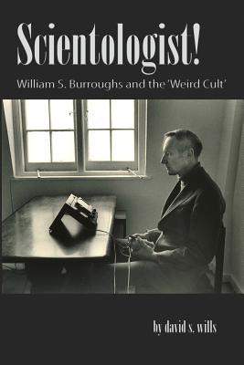 Scientologist!: William S. Burroughs and the 'Weird Cult' - Paperback | Diverse Reads