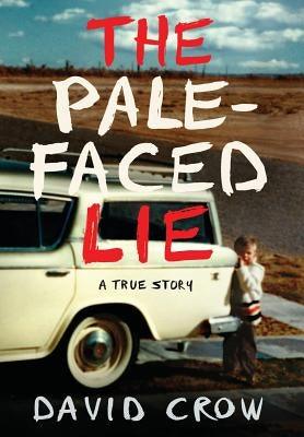 The Pale-Faced Lie: A True Story - Hardcover | Diverse Reads