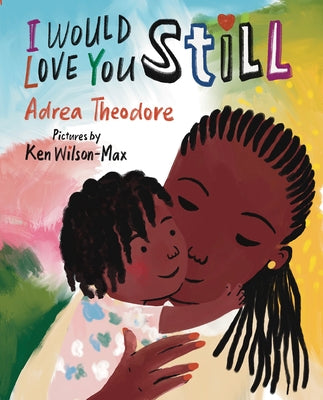 I Would Love You Still - Hardcover | Diverse Reads