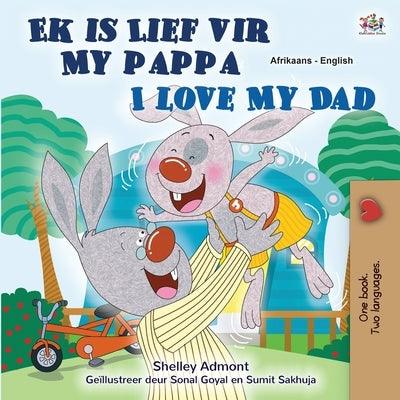 I Love My Dad (Afrikaans English Bilingual Book for Kids) - Paperback | Diverse Reads
