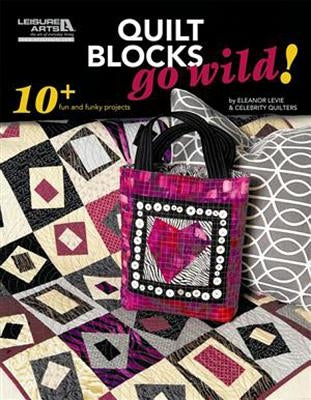 Quilt Blocks Go Wild - Paperback | Diverse Reads