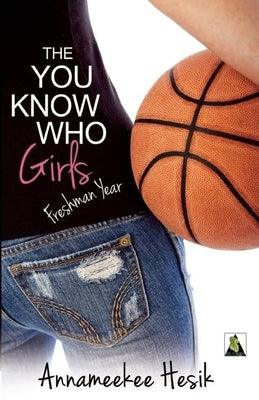 The You Know Who Girls: Freshman Year - Paperback | Diverse Reads