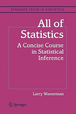 All of Statistics: A Concise Course in Statistical Inference / Edition 1 - Paperback | Diverse Reads