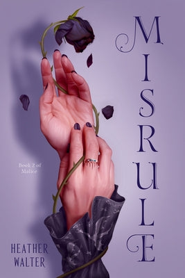 Misrule: Book Two of the Malice Duology - Paperback | Diverse Reads