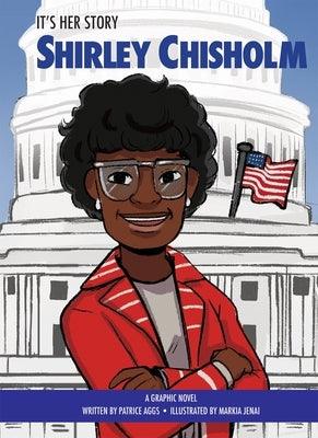 It's Her Story Shirley Chisholm a Graphic Novel - Hardcover | Diverse Reads