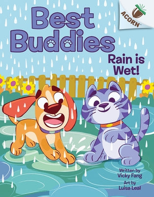 Rain Is Wet!: An Acorn Book (Best Buddies #3) - Hardcover | Diverse Reads