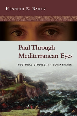 Paul Through Mediterranean Eyes: Cultural Studies in 1 Corinthians - Paperback | Diverse Reads