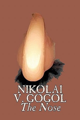 The Nose by Nikolai Gogol, Classics, Literary - Paperback | Diverse Reads