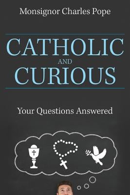Catholic and Curious: Your Questions Answered - Paperback | Diverse Reads