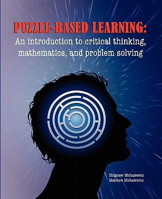 Puzzle-based Learning: Introduction to critical thinking, mathematics, and problem solving - Paperback | Diverse Reads