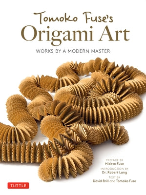 Tomoko Fuse's Origami Art: Works by a Modern Master - Hardcover | Diverse Reads