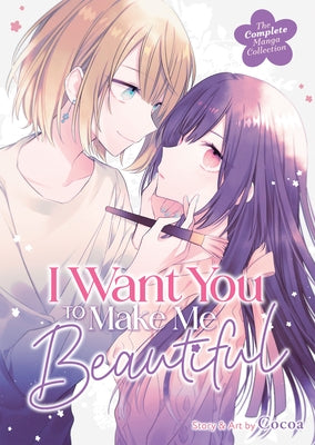 I Want You to Make Me Beautiful! - The Complete Manga Collection - Paperback | Diverse Reads