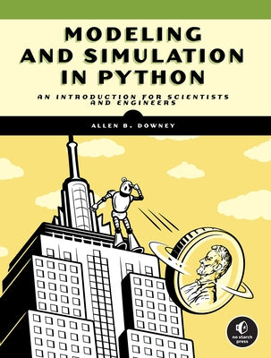 Modeling and Simulation in Python: An Introduction for Scientists and Engineers - Paperback | Diverse Reads