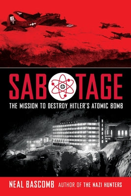 Sabotage: The Mission to Destroy Hitler's Atomic Bomb (Scholastic Focus) - Paperback | Diverse Reads