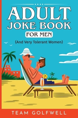Adult Joke Book For Men: (And Very Tolerant Women) - Paperback | Diverse Reads