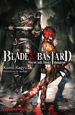 Blade & Bastard, Vol. 1 (Light Novel): Warm Ash, Dusky Dungeon - Hardcover | Diverse Reads