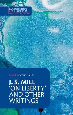J. S. Mill: 'On Liberty' and Other Writings - Paperback | Diverse Reads