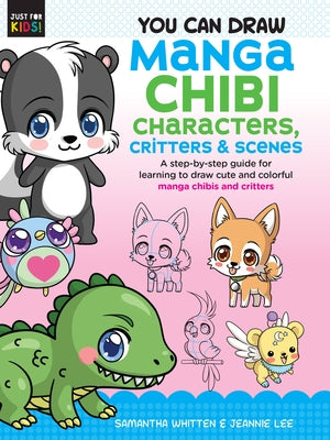 You Can Draw Manga Chibi Characters, Critters & Scenes: A step-by-step guide for learning to draw cute and colorful manga chibis and critters - Paperback | Diverse Reads