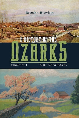 A History of the Ozarks, Volume 3: The Ozarkers - Hardcover | Diverse Reads