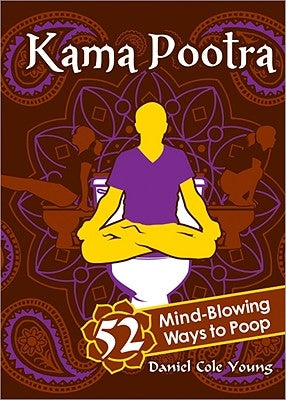 Kama Pootra: 52 Mind-Blowing Ways to Poop - Hardcover | Diverse Reads