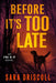 Before It's Too Late - Paperback | Diverse Reads