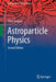 Astroparticle Physics / Edition 2 - Paperback | Diverse Reads