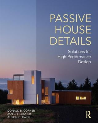 Passive House Details: Solutions for High-Performance Design / Edition 1 - Paperback | Diverse Reads