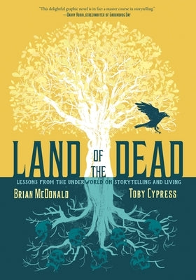 Land of the Dead: Lessons from the Underworld on Storytelling and Living - Hardcover | Diverse Reads