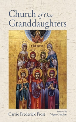 Church of Our Granddaughters - Hardcover | Diverse Reads