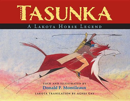 Tasunka: A Lakota Horse Legend - Hardcover | Diverse Reads