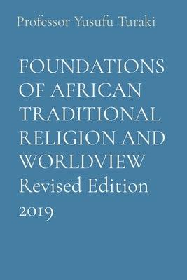 FOUNDATIONS OF AFRICAN TRADITIONAL RELIGION AND WORLDVIEW Revised Edition 2019 - Paperback | Diverse Reads