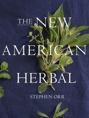 The New American Herbal: An Herb Gardening Book - Paperback | Diverse Reads