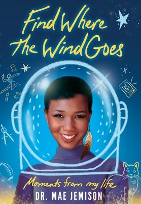 Find Where the Wind Goes: Moments From My Life - Hardcover | Diverse Reads