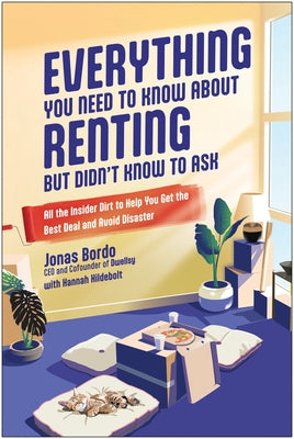 Everything You Need to Know about Renting But Didn't Know to Ask: All the Insider Dirt to Help You Get the Best Deal and Avoid Disaster - Paperback | Diverse Reads