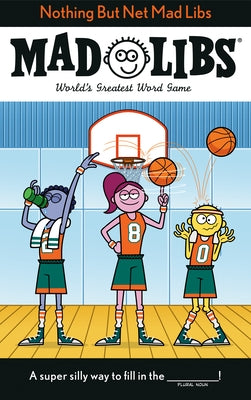 Nothing But Net Mad Libs: World's Greatest Word Game - Paperback | Diverse Reads